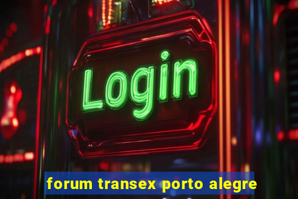 forum transex porto alegre